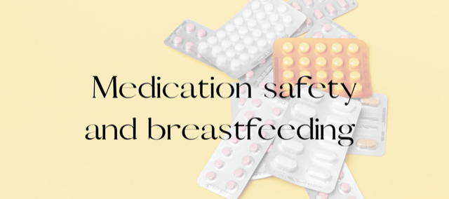 Medication safety and breastfeeding