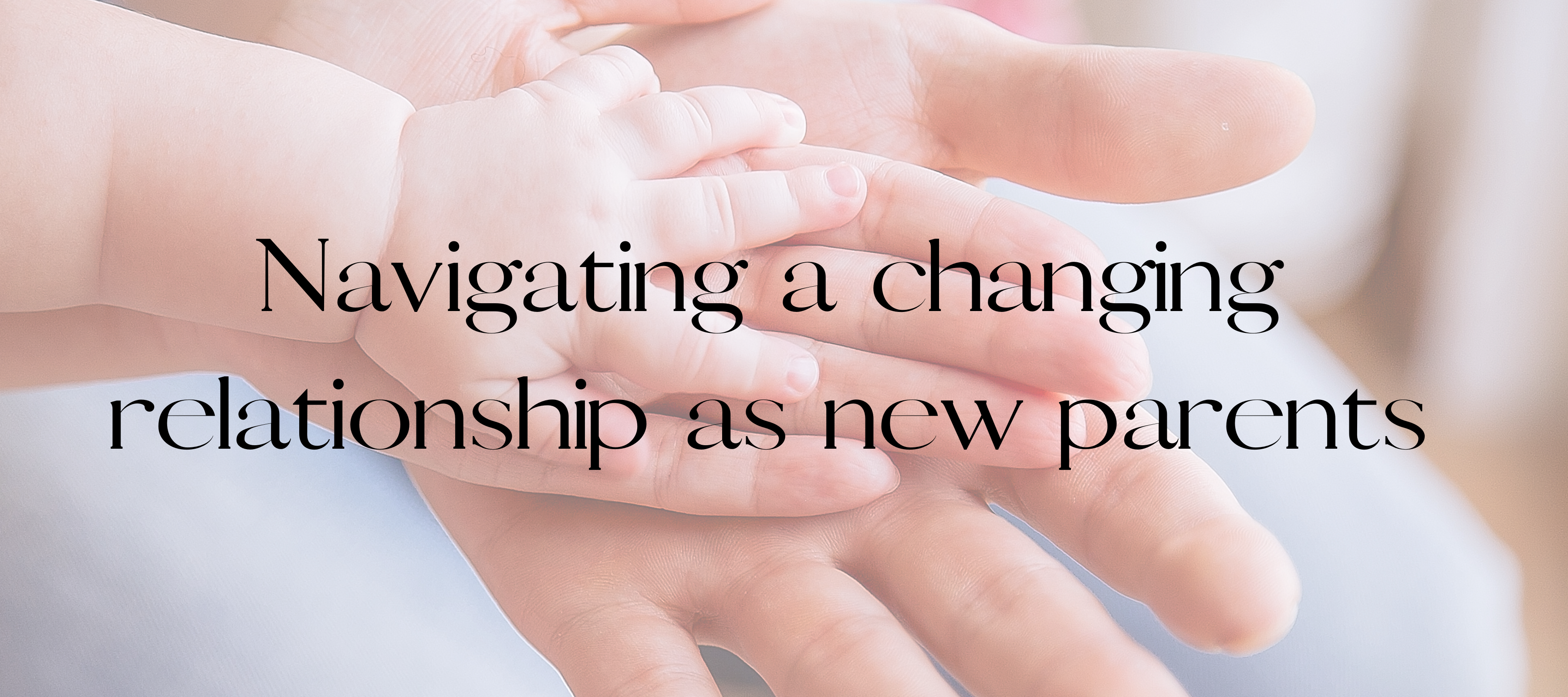 Navigating a changing relationship as new parents