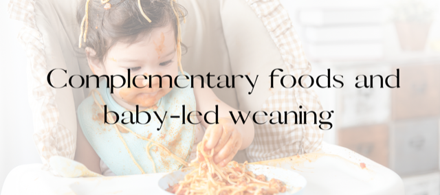 Complementary foods and baby-led weaning