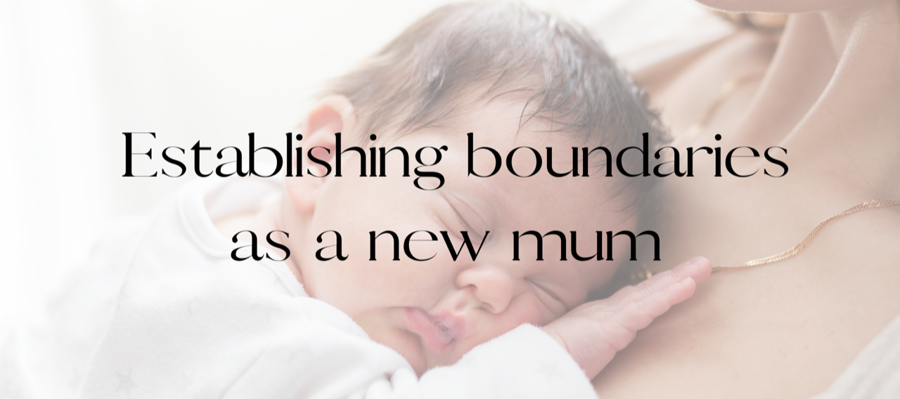 Establishing boundaries as a new mum