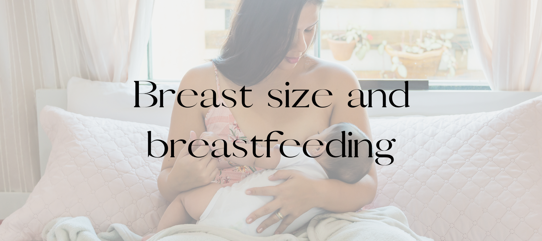 Breast Size & Breastfeeding