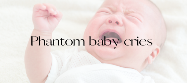 Phantom baby cries