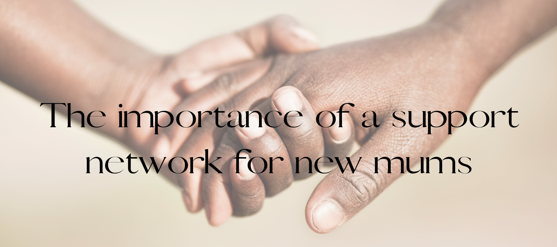 The Importance of a Support Network for New Mums