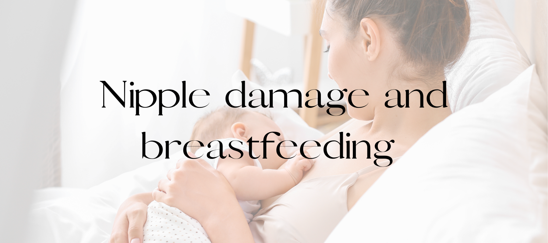 Nipple damage and breastfeeding