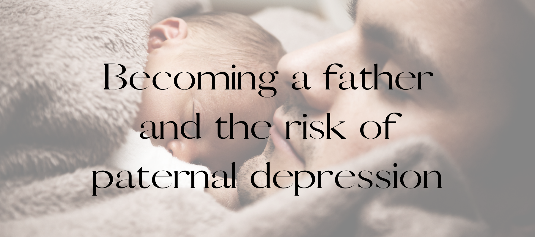 Becoming a father & the risk of paternal depression