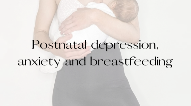 Postnatal depression, anxiety and breastfeeding